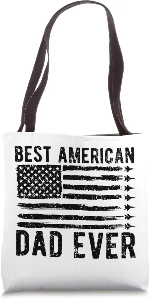 Best American Dad Ever USA Flag Partiotic 4th Of July Tote Bag